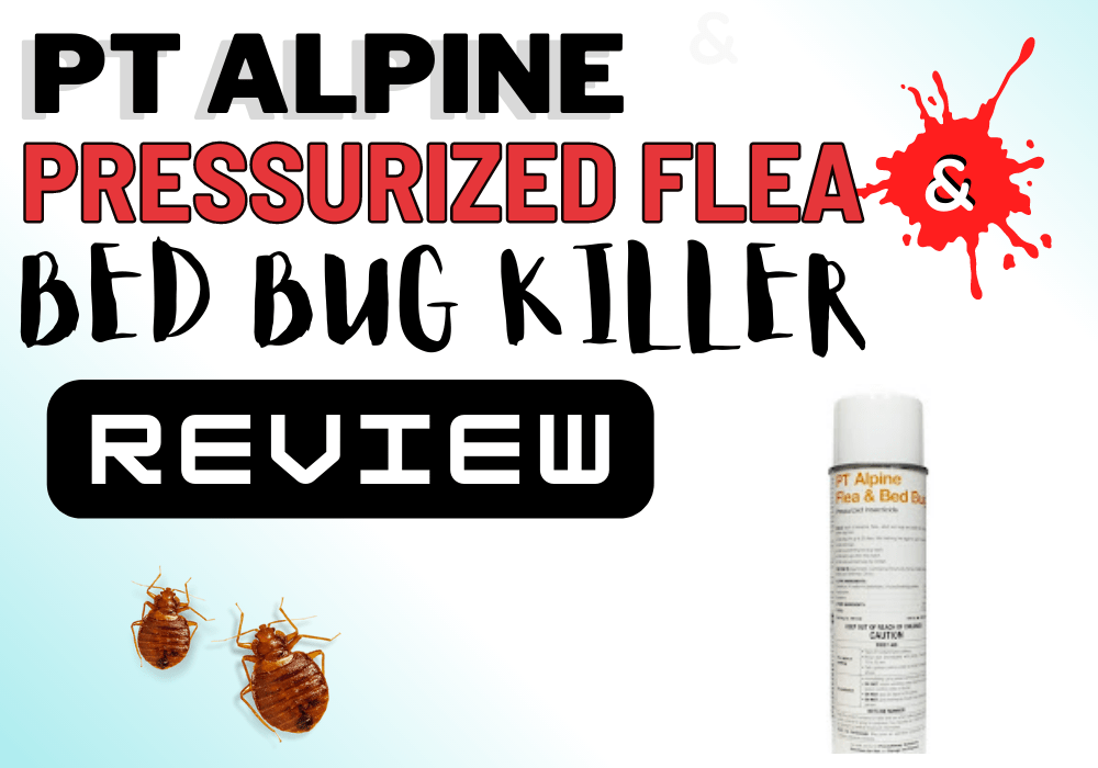PT Alpine Flea & Bed Bug Pressurized Insecticide Review